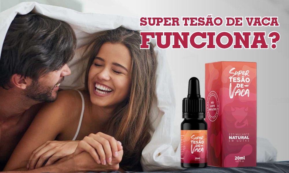 No momento, você está visualizando Super Tesão de Vaca Funciona? Como Tomar? [Site Oficial, Onde Comprar]